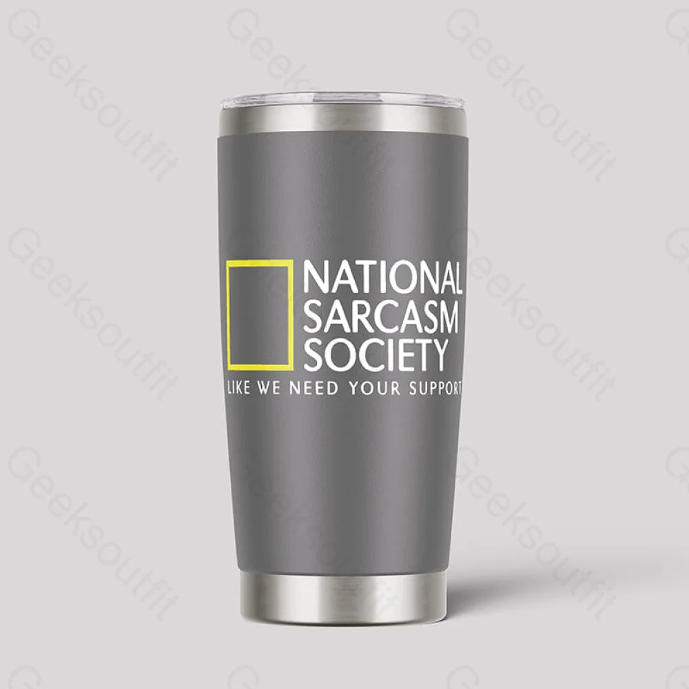 National Sarcasm Society 20Oz Tumbler Gray