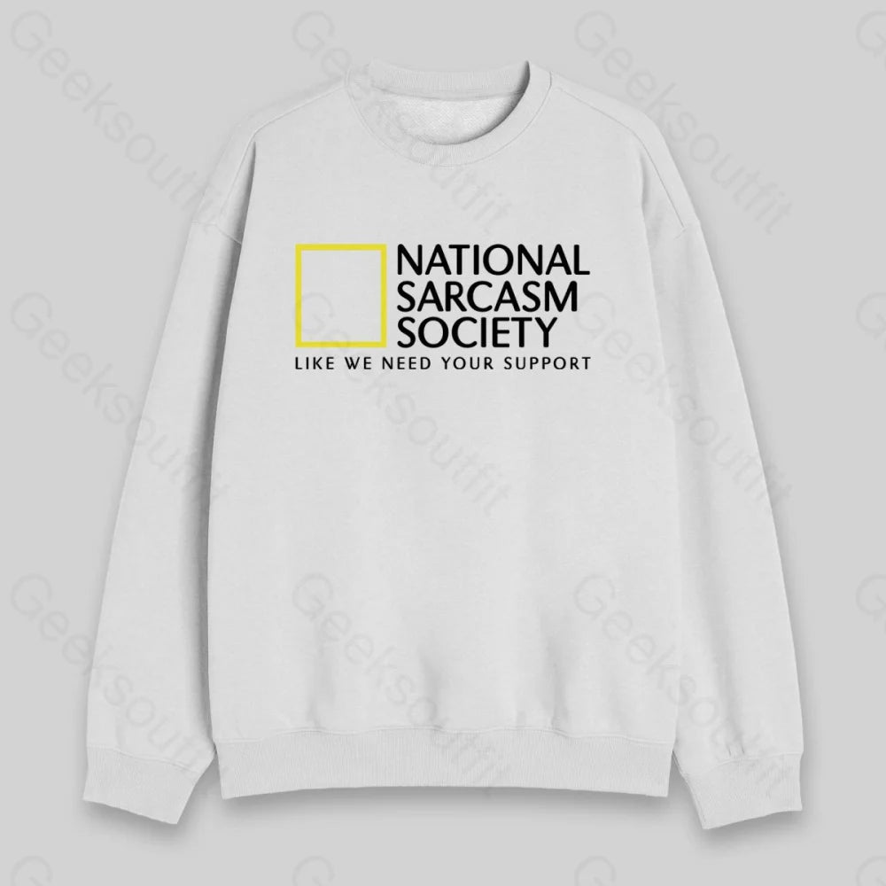 National Sarcasm Society Sweatshirt - Geeksoutfit