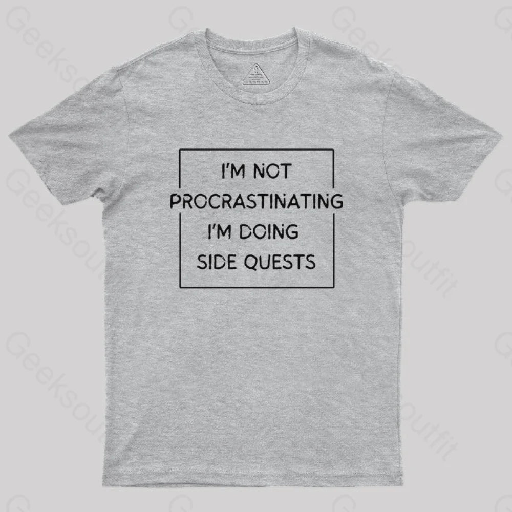 Nerd Humor Not Procrastinating T-Shirt Grey / S