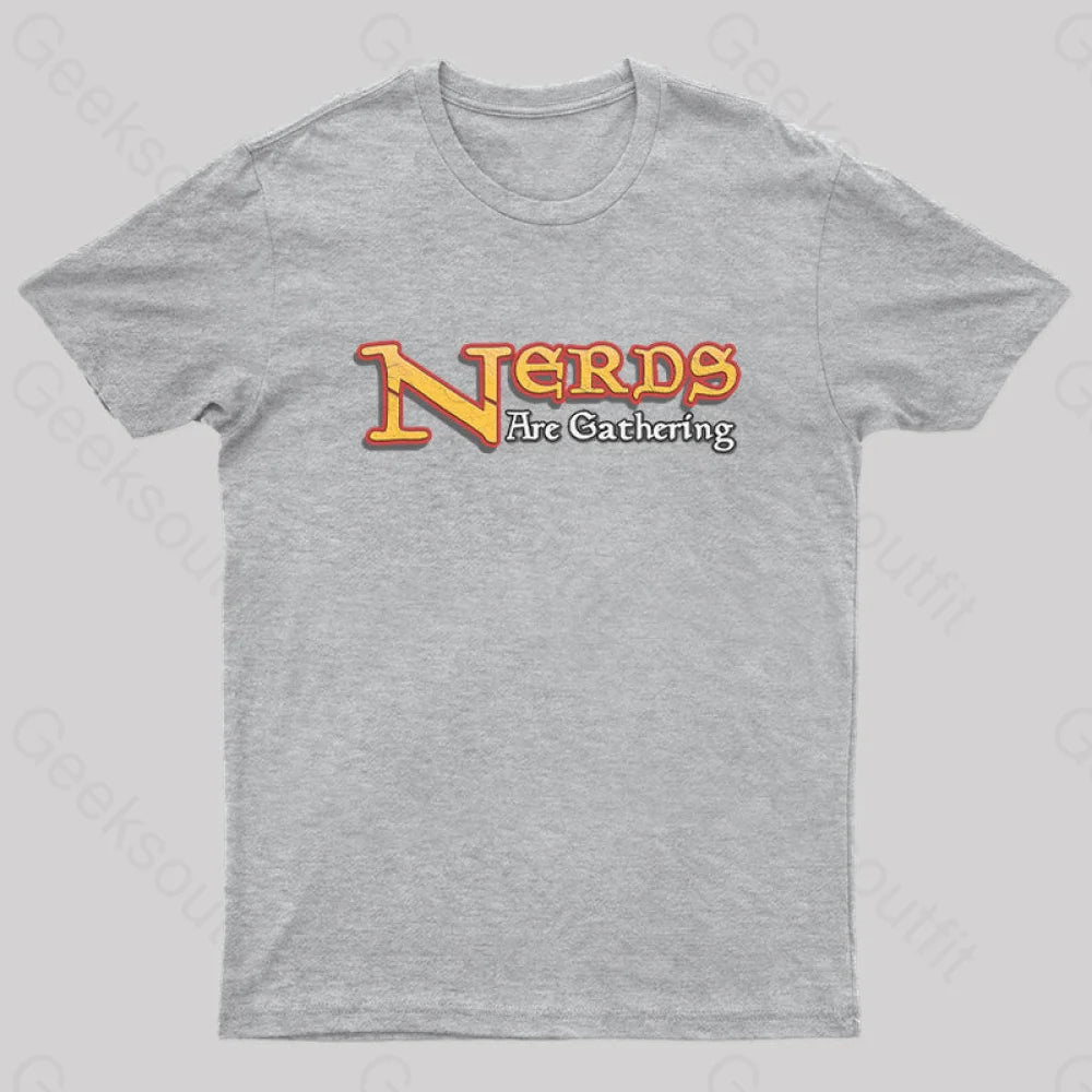 Nerds Are Gathering Geek T-Shirt Grey / S