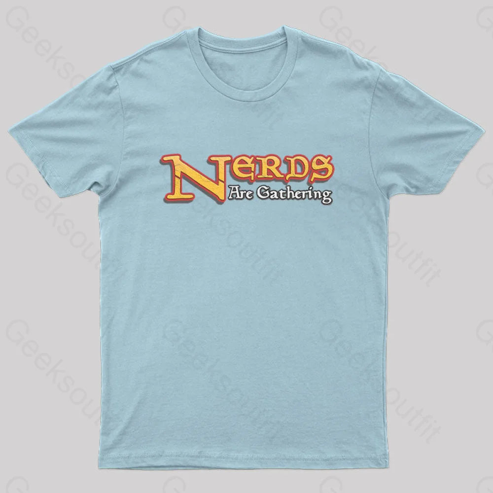 Nerds Are Gathering Geek T-Shirt Light Blue / S