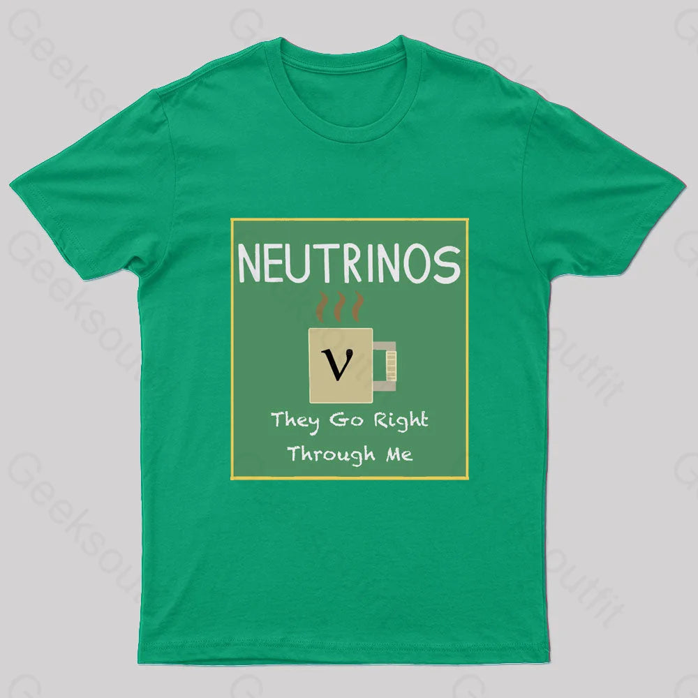 Neutrinos Go Right Through Me Nerd T-Shirt Green / S