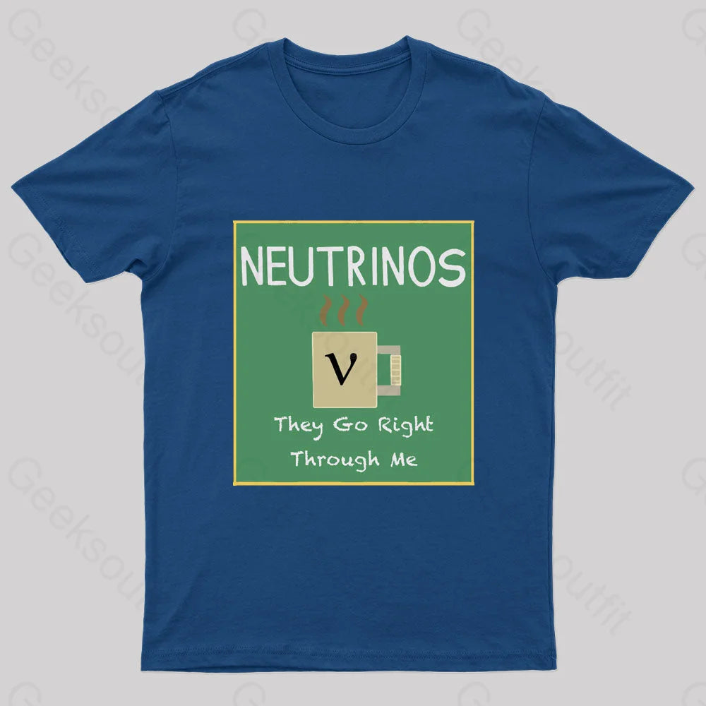 Neutrinos Go Right Through Me Nerd T-Shirt Navy / S