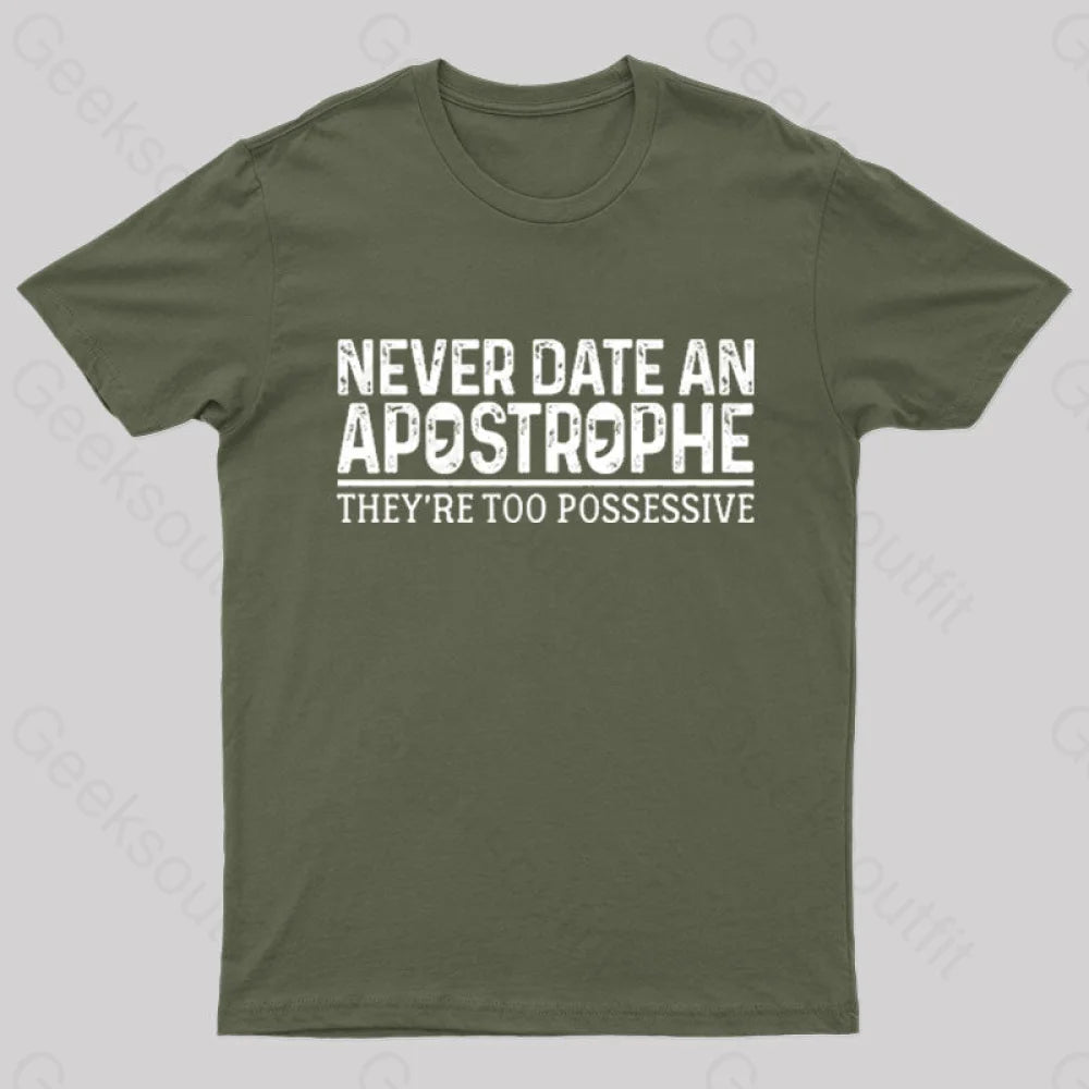 Never Date An Apostrophe Nerd T-Shirt Army Green / S