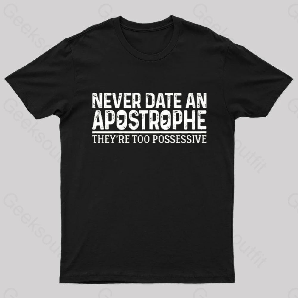 Never Date An Apostrophe Nerd T-Shirt Black / S