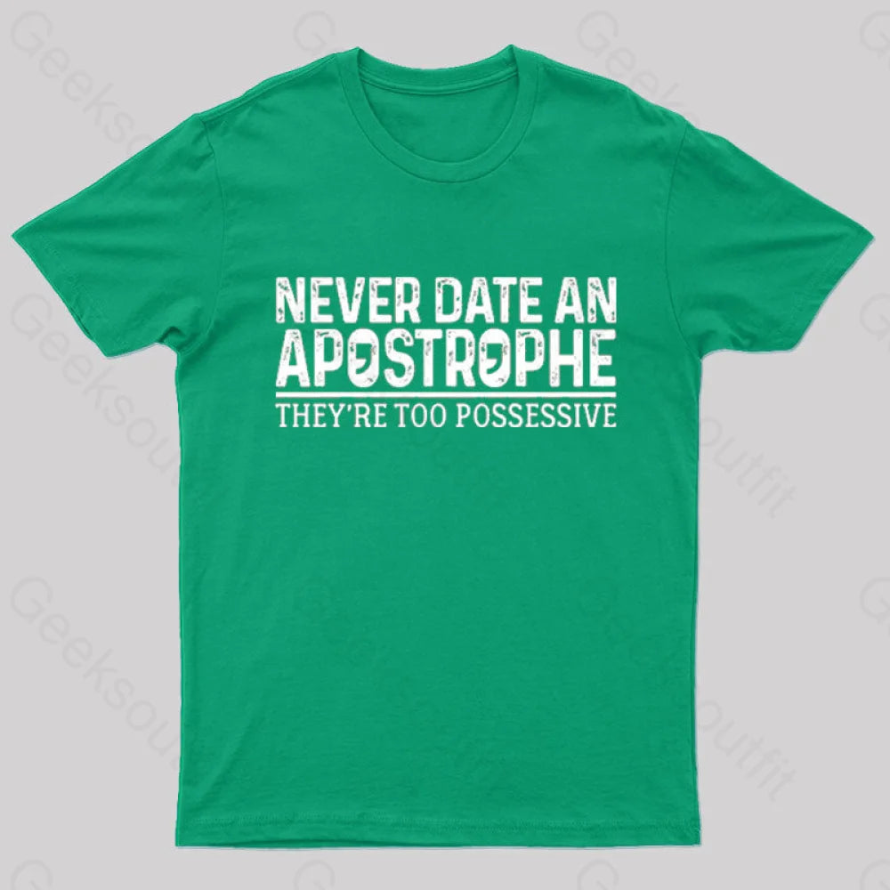 Never Date An Apostrophe Nerd T-Shirt Green / S