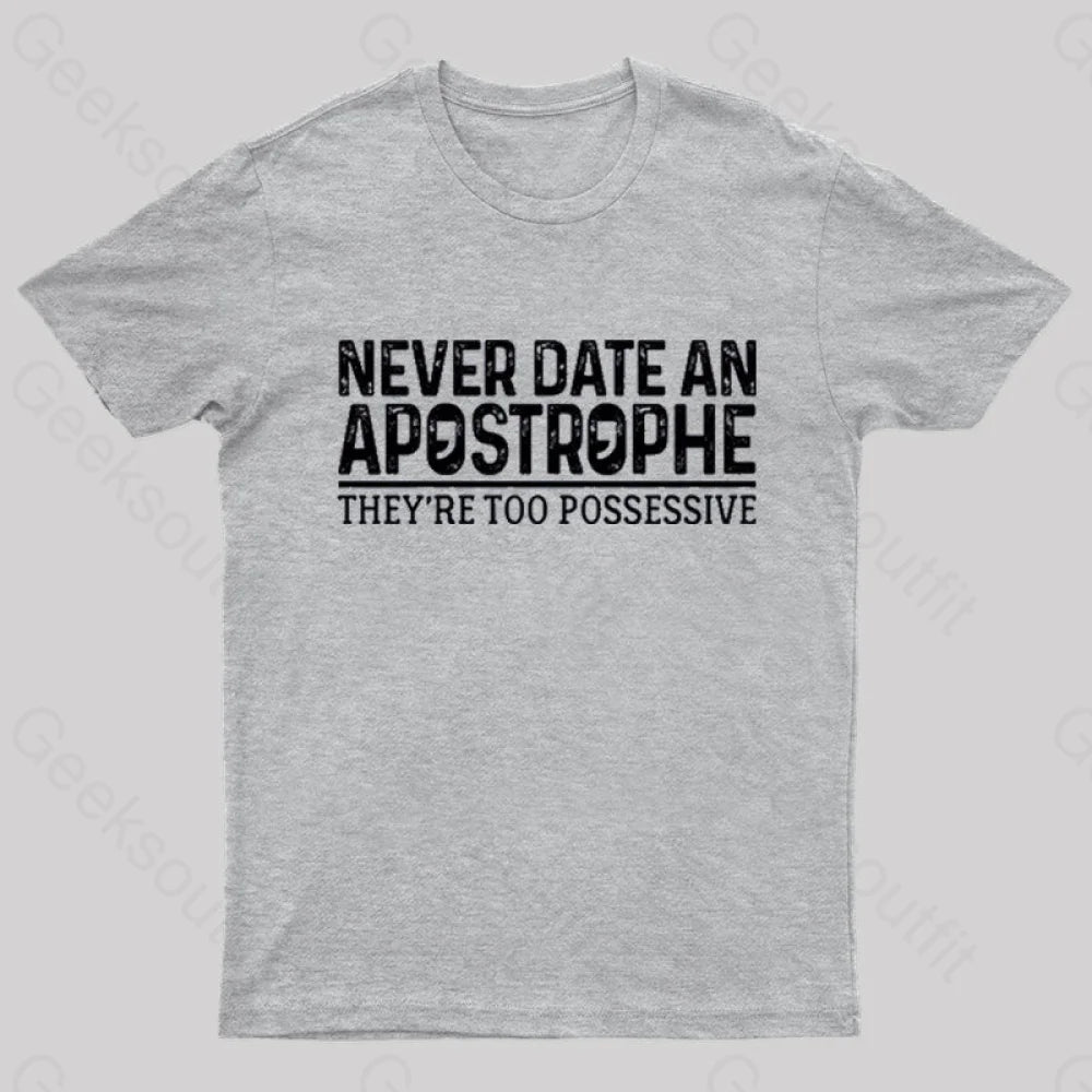 Never Date An Apostrophe Nerd T-Shirt Grey / S