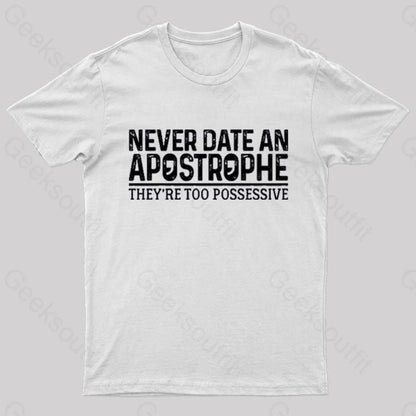 Never Date An Apostrophe Nerd T-Shirt White / S