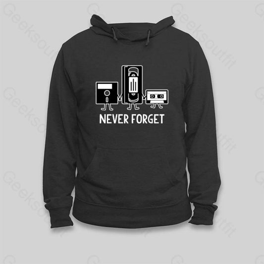 Never Forget Hoodie - Geeksoutfit