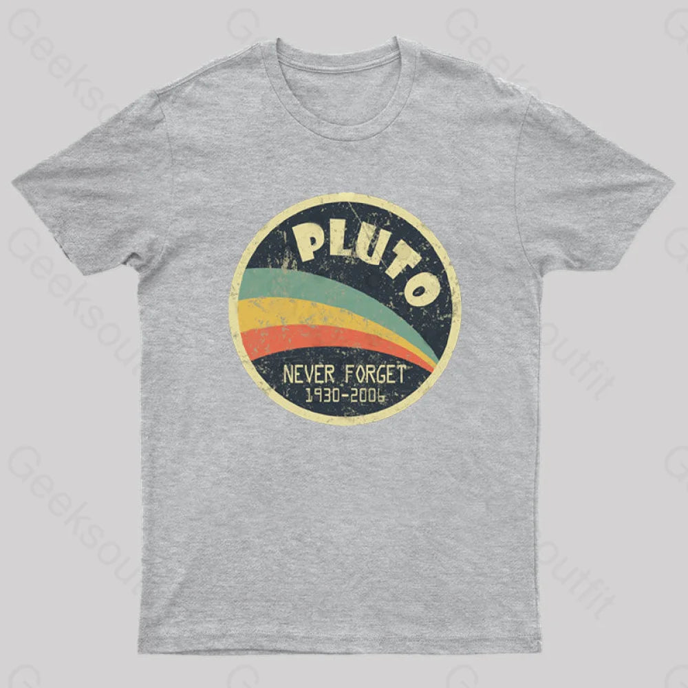 Never Forget Planet Pluto T-Shirt Grey / S