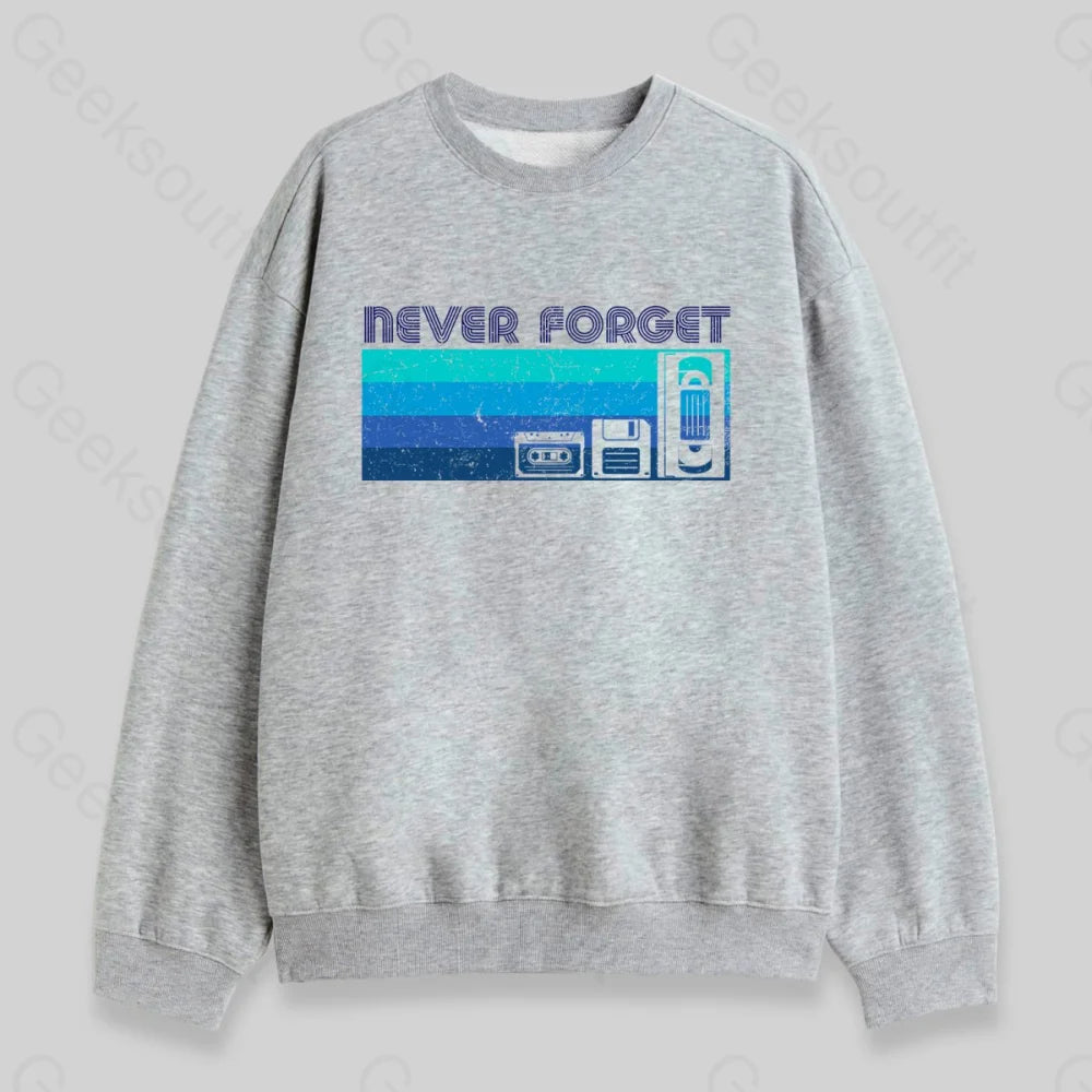 Never Forget Vedio Sweatshirt - Geeksoutfit