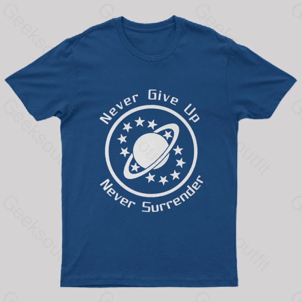 Never Give Up Surrender Geek T-Shirt Navy / S