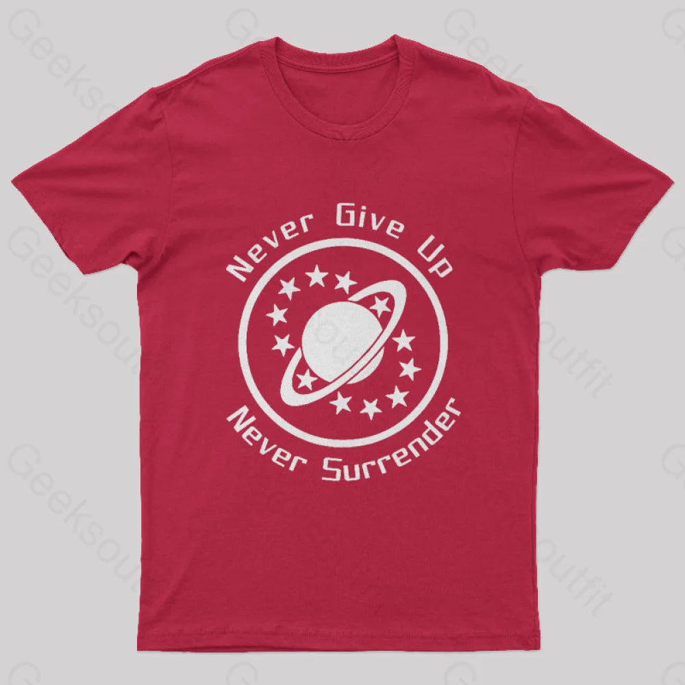 Never Give Up Surrender Geek T-Shirt Red / S