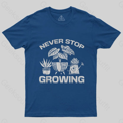 Never Stop Growing T-Shirt - Geeksoutfit