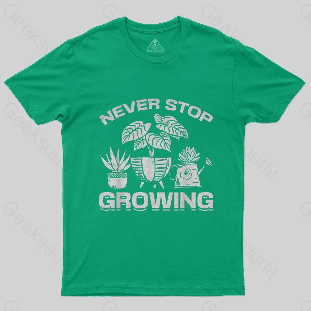 Never Stop Growing T-Shirt - Geeksoutfit