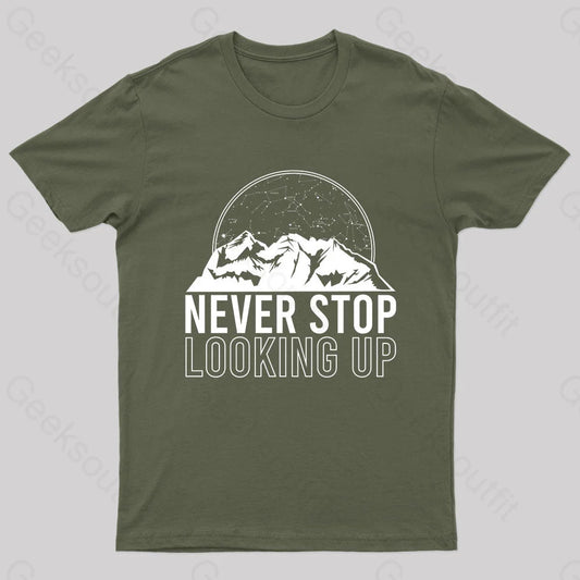 Never Stop Looking Up Geek T-Shirt Army Green / S