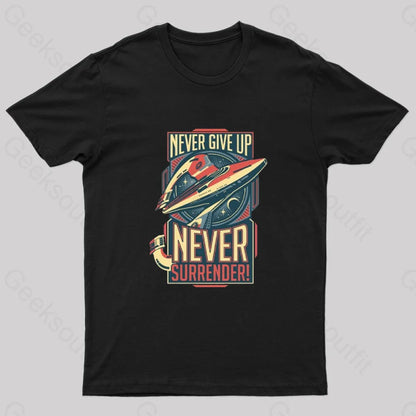 Never Surrender Geek T-Shirt Black / S