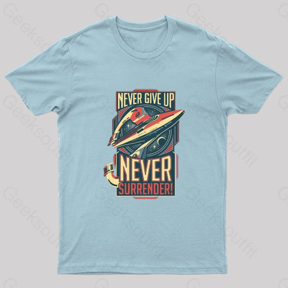 Never Surrender Geek T-Shirt Light Blue / S