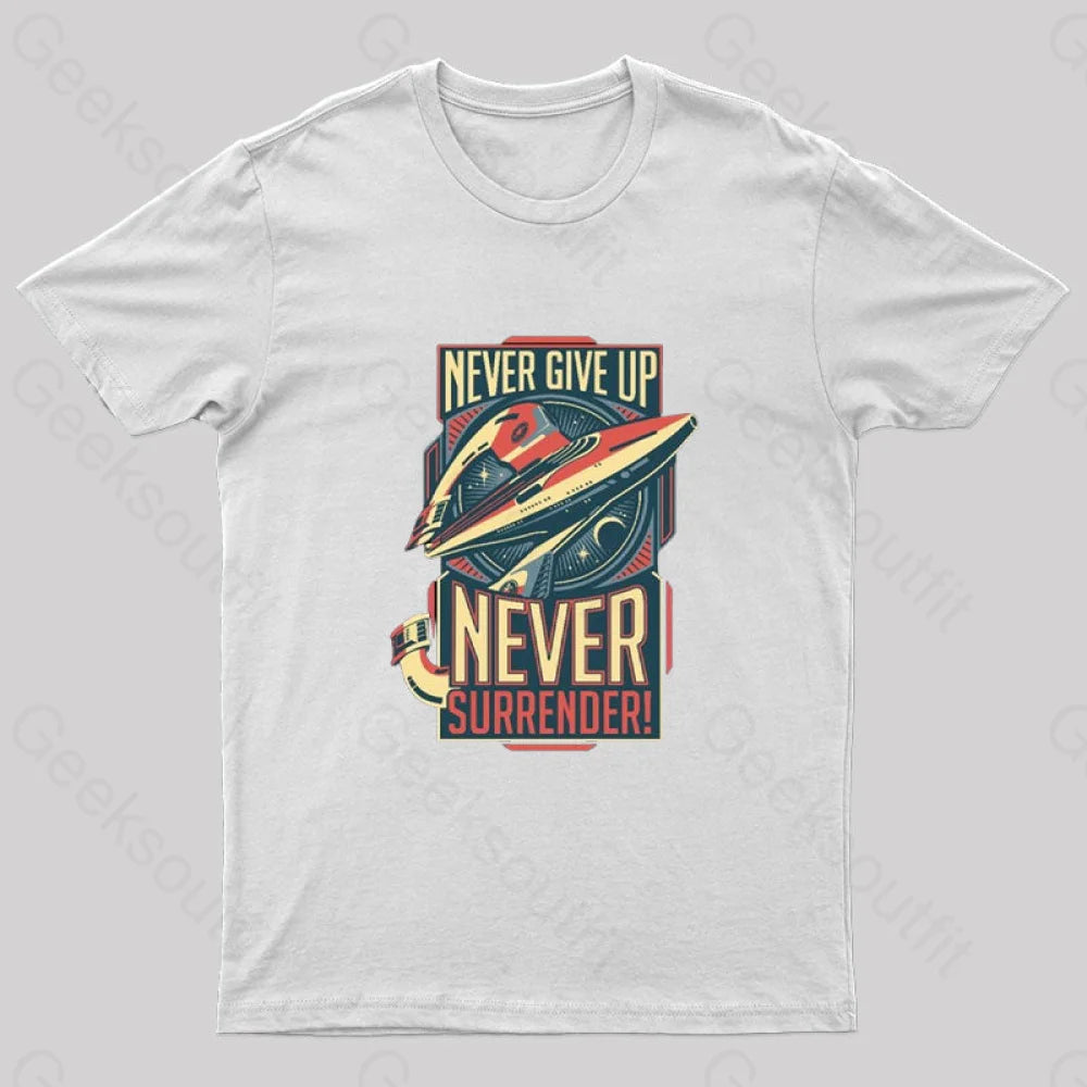 Never Surrender Geek T-Shirt White / S