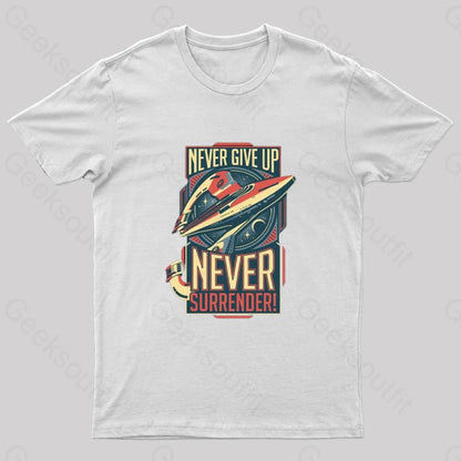 Never Surrender Geek T-Shirt White / S