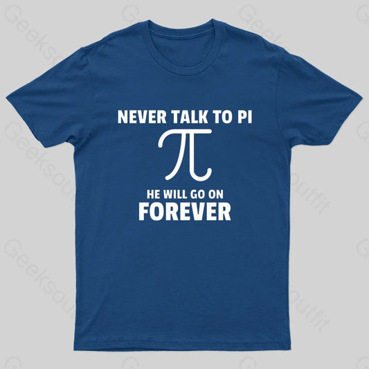 Never Talk To Pi Geek T-Shirt Navy / S