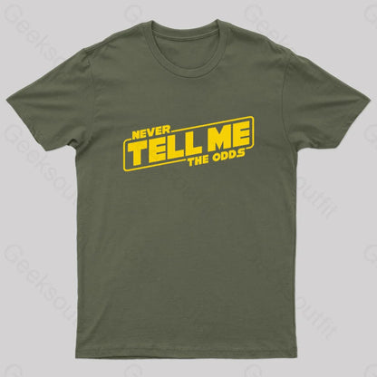 Never Tell Me The Odds Geek T-Shirt Army Green / S