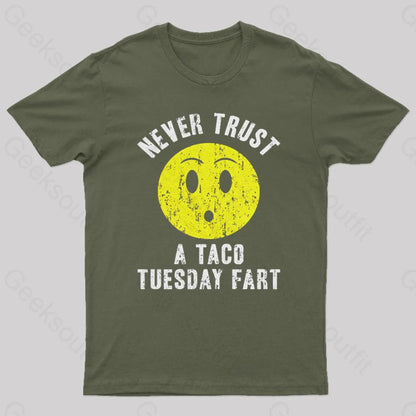 Never Trust A Taco Tuesday Geek T-Shirt Army Green / S