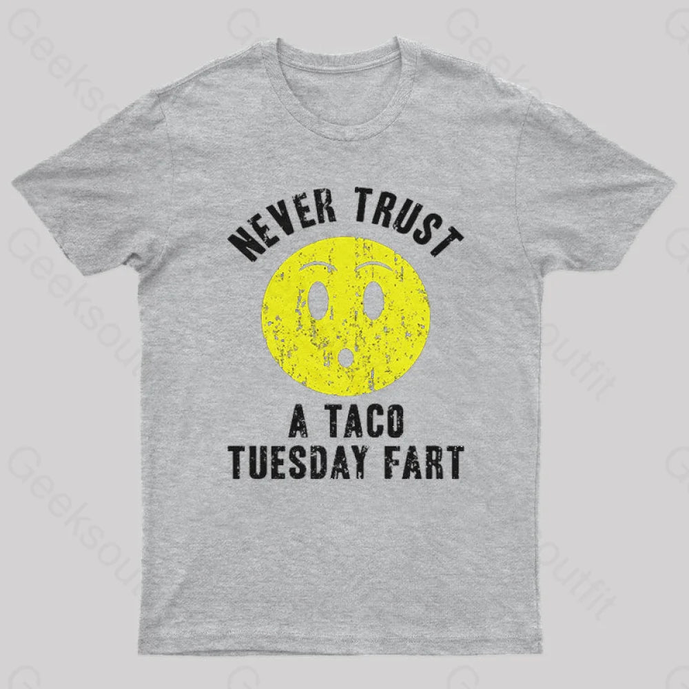 Never Trust A Taco Tuesday Geek T-Shirt Grey / S