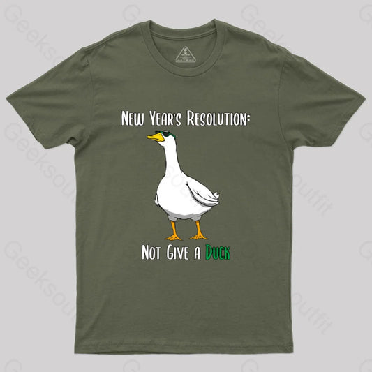 New Year Resolution Not Give A Duck T-Shirt Army Green / S