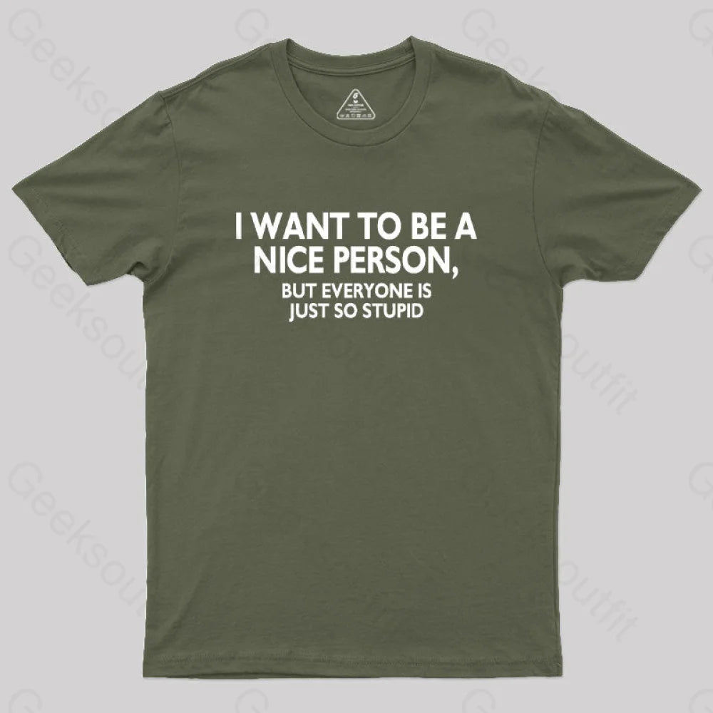 Nice Person Geek T-Shirt Army Green / S