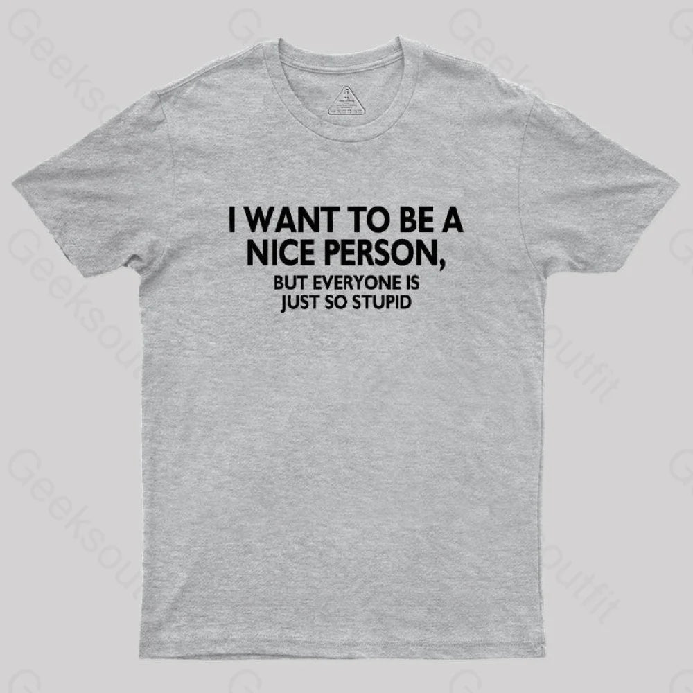 Nice Person Geek T-Shirt Grey / S