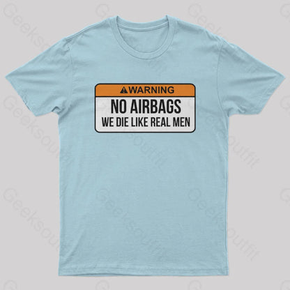 No Airbags We Die Like Real Men Nerd T-Shirt Light Blue / S