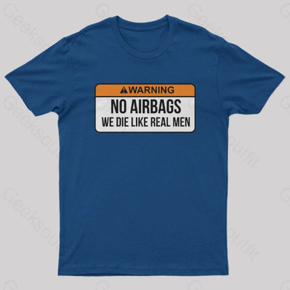 No Airbags We Die Like Real Men Nerd T-Shirt Navy / S