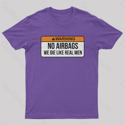 No Airbags We Die Like Real Men Nerd T-Shirt Purple / S