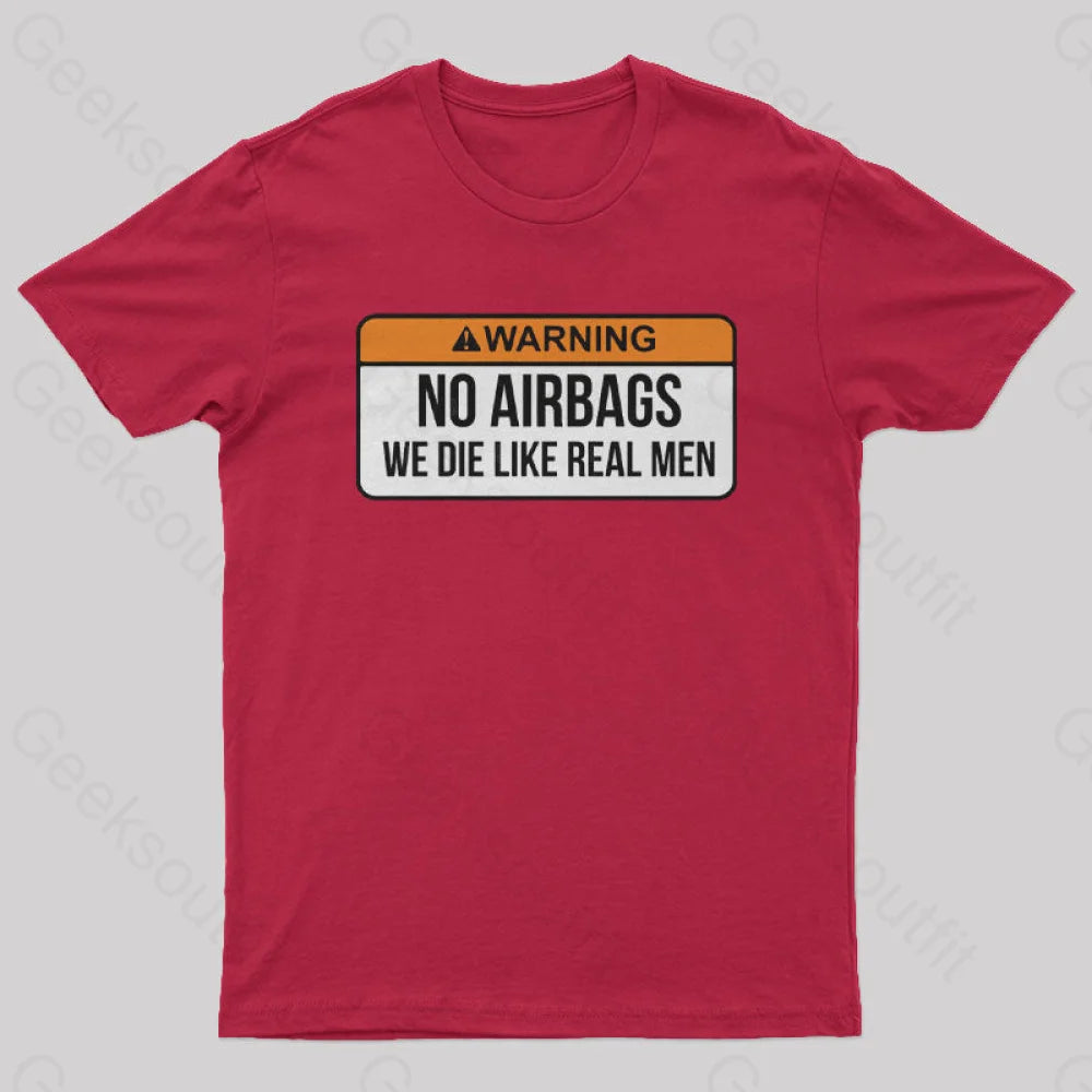 No Airbags We Die Like Real Men Nerd T-Shirt Red / S