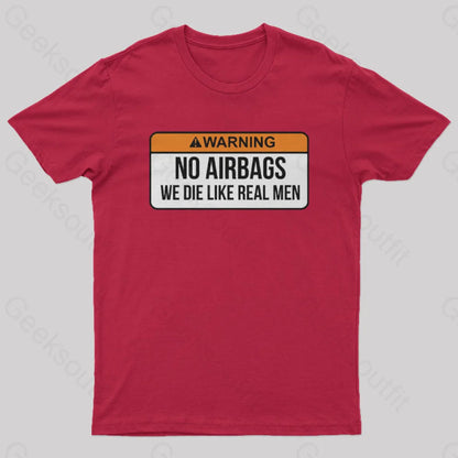 No Airbags We Die Like Real Men Nerd T-Shirt Red / S