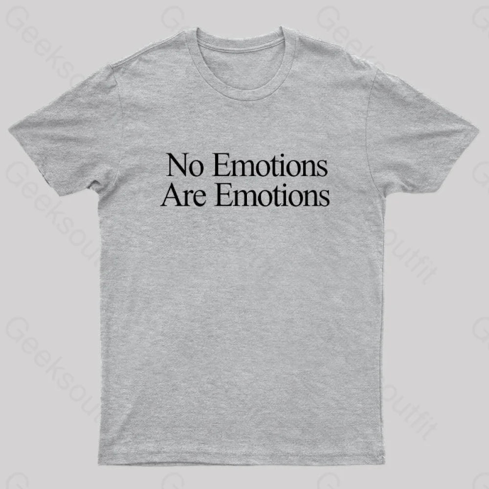 No Emotions Are Nerd T-Shirt Grey / S