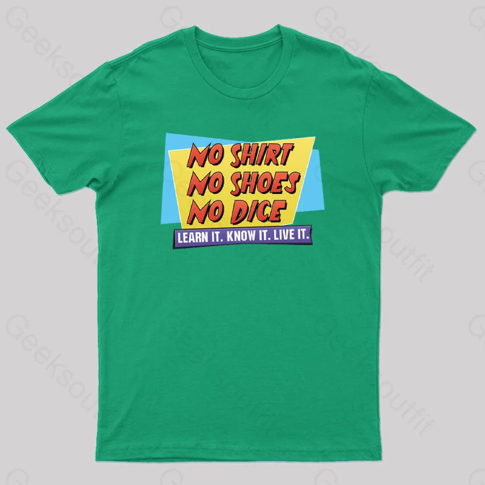 No Shirt. Shoes. Dice. Geek T-Shirt Green / S