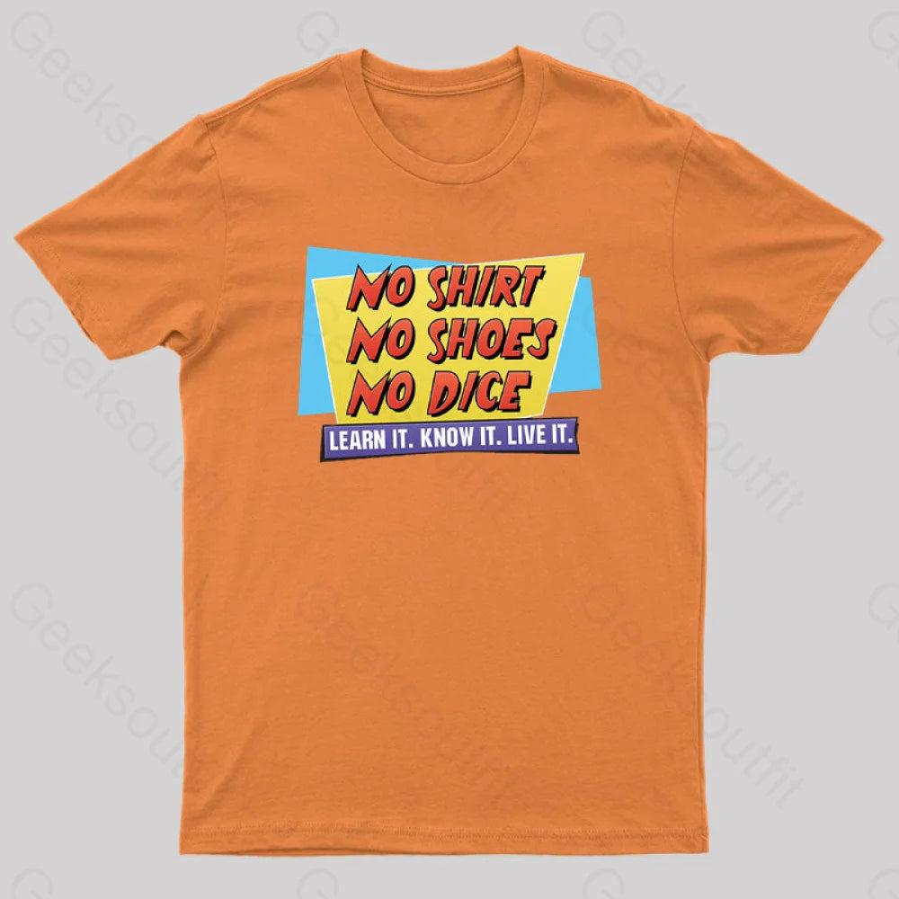 No Shirt. Shoes. Dice. Geek T-Shirt Orange / S