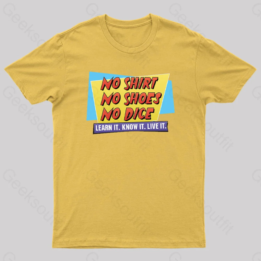 No Shirt. Shoes. Dice. Geek T-Shirt Yellow / S