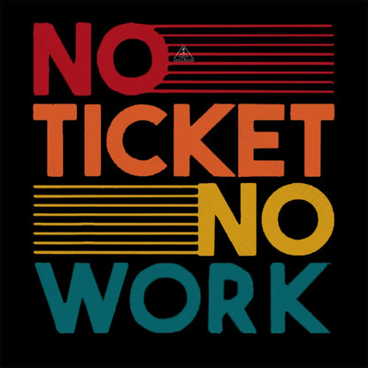 No Ticket Work Nerd T-Shirt