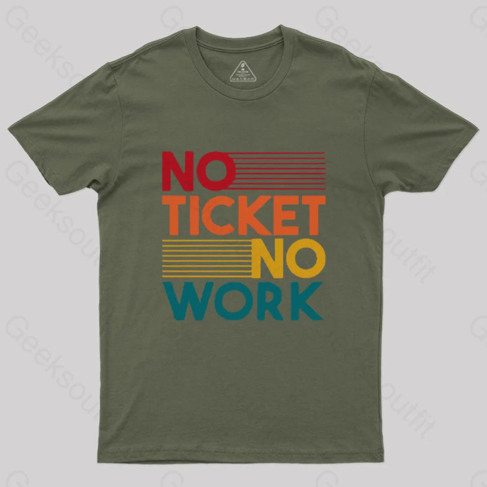 No Ticket Work Nerd T-Shirt Army Green / S