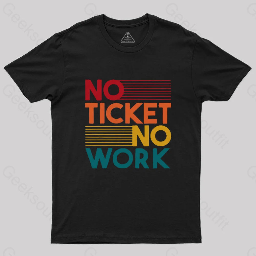 No Ticket Work Nerd T-Shirt Black / S