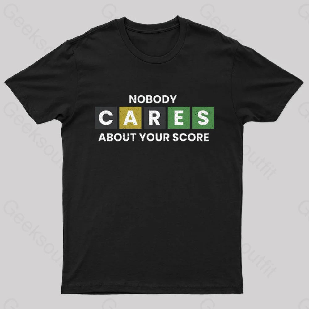 Nobody Cares About Your Score Nerd T-Shirt Black / S