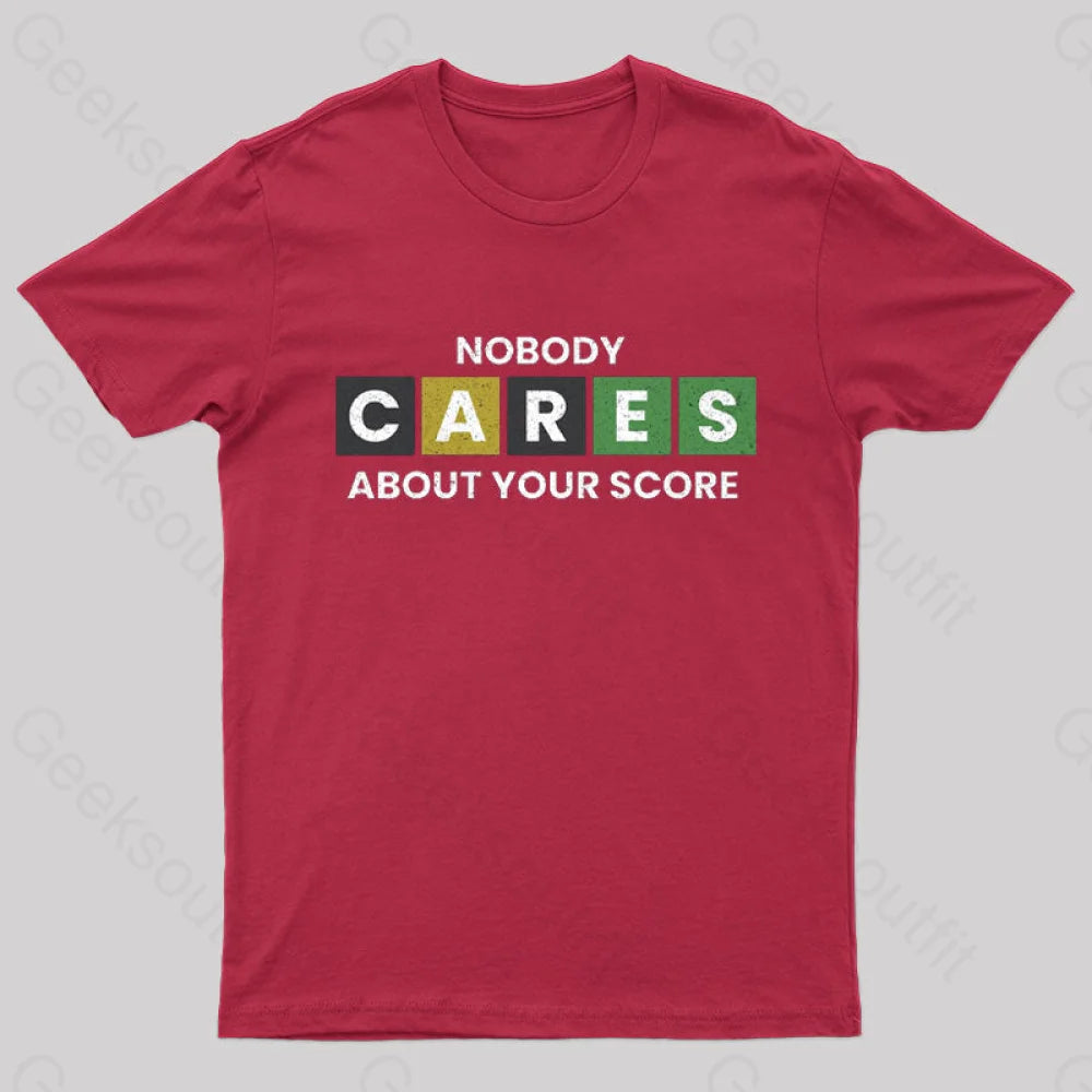 Nobody Cares About Your Score Nerd T-Shirt Red / S