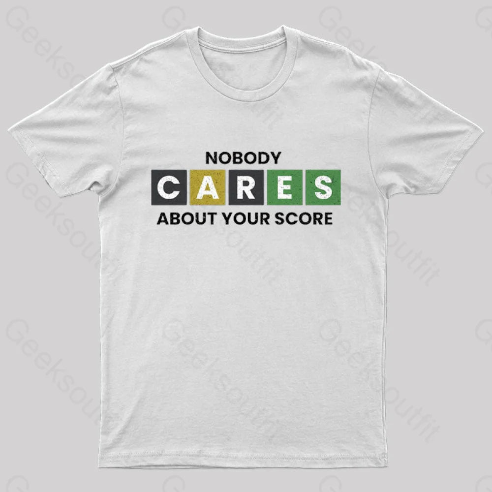 Nobody Cares About Your Score Nerd T-Shirt White / S