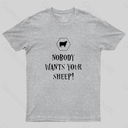 Nobody Wants Your Sheep Geek T-Shirt Grey / S