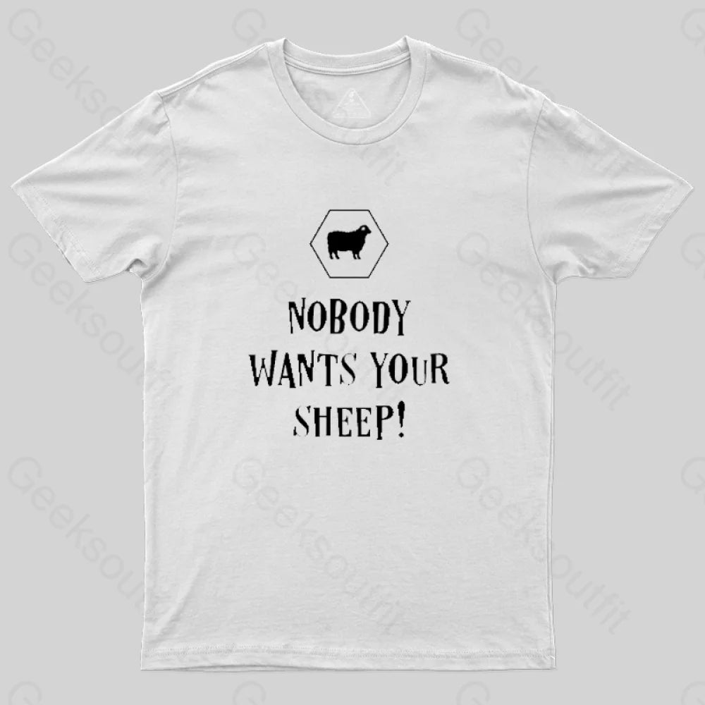 Nobody Wants Your Sheep Geek T-Shirt White / S