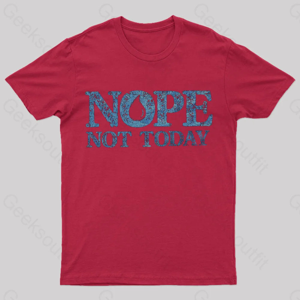 Nope Not Today T-Shirt Red / S