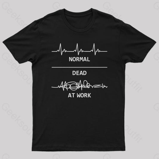 Normal Dead At Work T-Shirt Black / S Yc